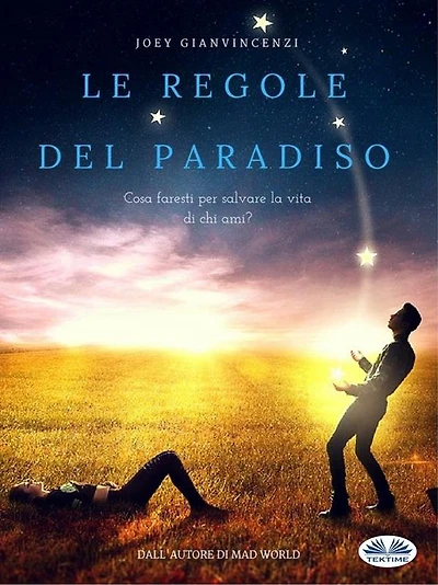 Le Regole Del Paradiso: Cosa Faresti Per Salvare La Vita Di Chi Ami?