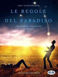 Le Regole Del Paradiso: Cosa Faresti Per Salvare La Vita Di Chi Ami?