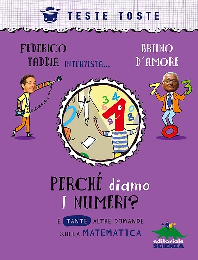 Perché diamo i numeri?: e tante altre domande sulla matematica