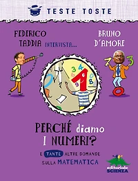 Perché diamo i numeri?: e tante altre domande sulla matematica