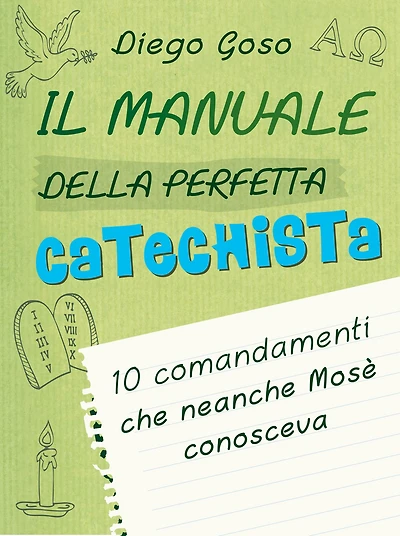 Il manuale della perfetta catechista: 10 comandamenti che neanche Mosè conosceva