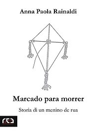 Marcado para morrer: Storia di un menino de rua