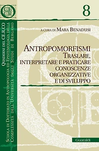 Antropomorfismi: Traslare, interpretare e praticare conoscenze organizzative e di sviluppo