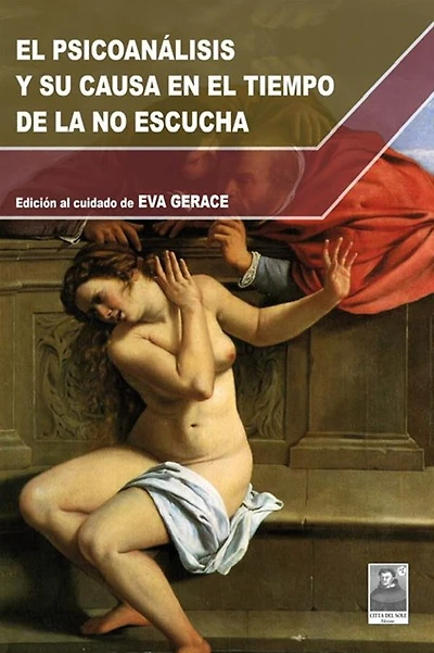 El Psicoanalisis y Su Causa En El Tiempo De La No Escucha