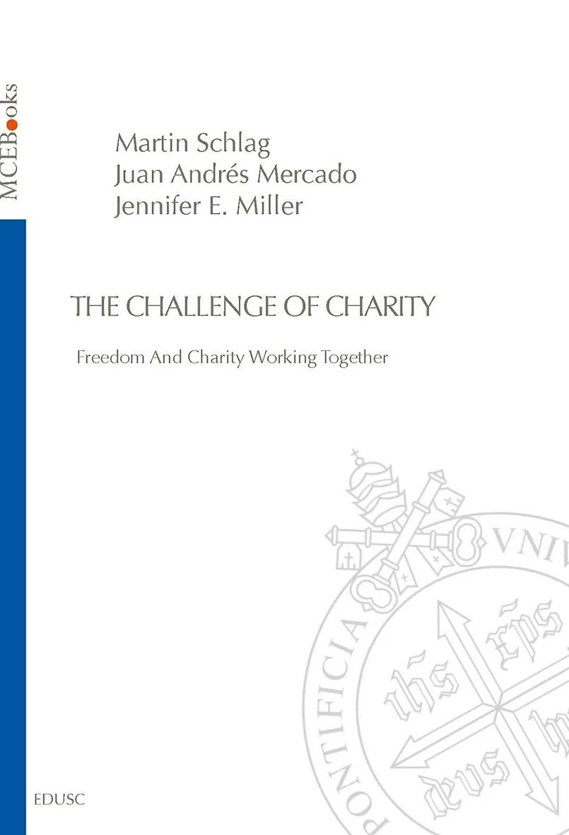 The Challenge of Charity: Freedom And Charity Working Together