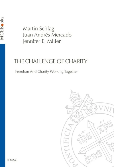 The Challenge of Charity: Freedom And Charity Working Together