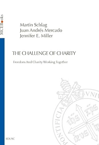 The Challenge of Charity: Freedom And Charity Working Together