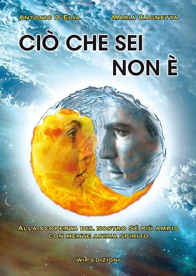 Ciò che sei non è: Alla scoperta del nostro sé più ampio con mente anima spirito