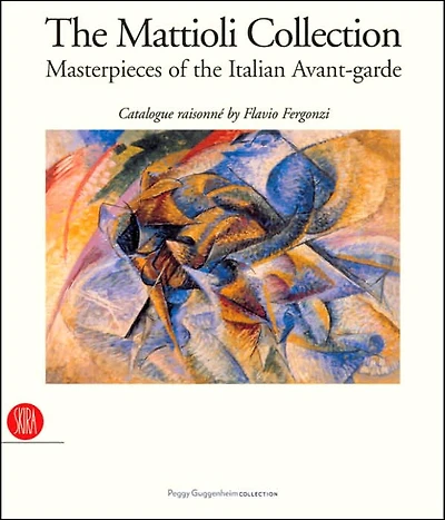 The Mattioli Collection: Masterpieces of the Italian Avant-garde