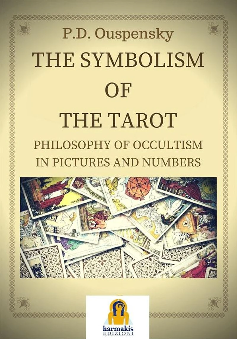 the Symbolism of Tarot: Philosophy Occultism Pictures and Numbers