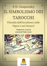 Il simbolismo dei tarocchi: Filosofia dell'occultismo nelle figure e nei numeri