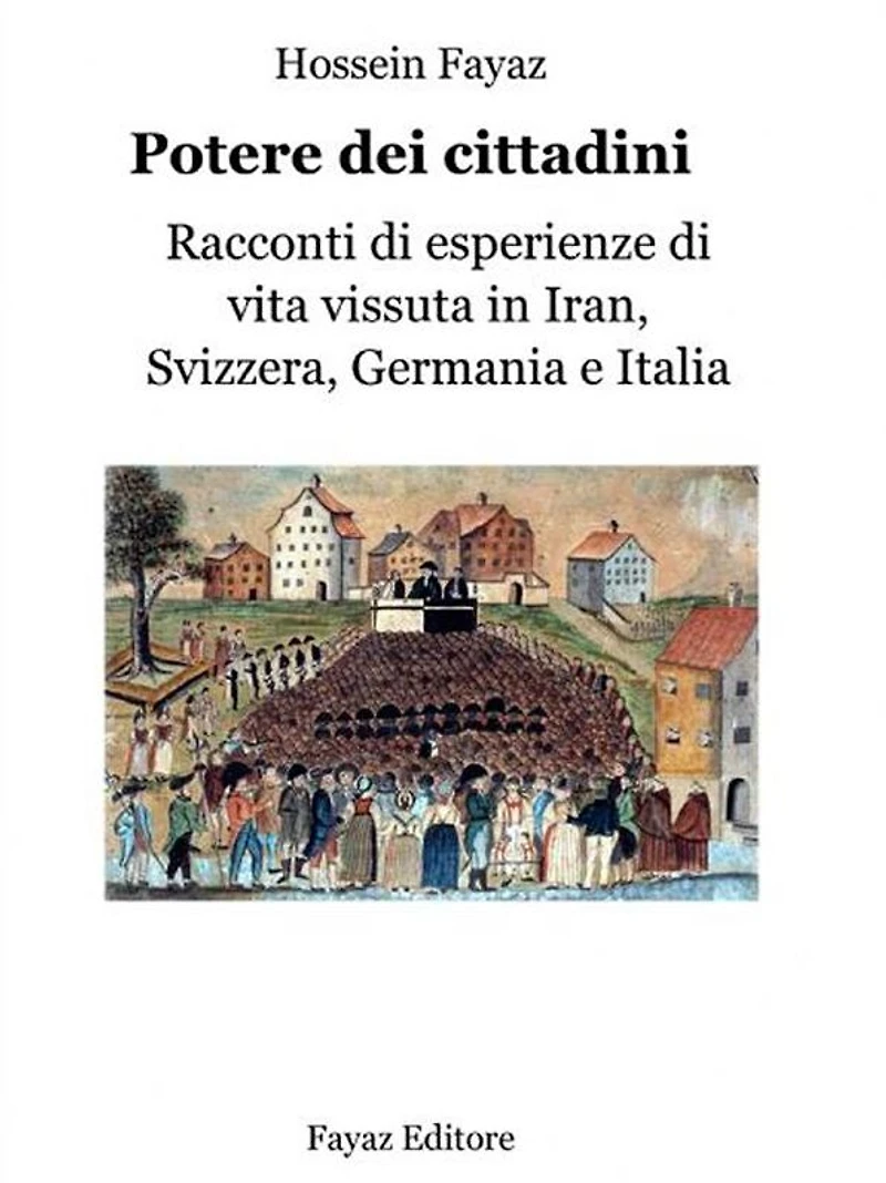 Potere dei cittadini: Racconti di esperienze di vita vissuta in Iran, Svizzera, Germania e Italia