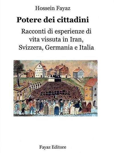 Potere dei cittadini: Racconti di esperienze di vita vissuta in Iran, Svizzera, Germania e Italia
