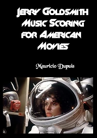 Jerry Goldsmith. Music Scoring for American Movies