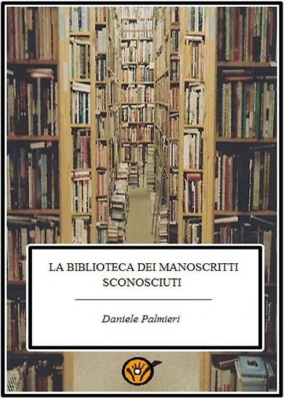 La biblioteca dei manoscritti sconosciuti