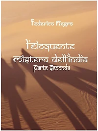 L'Eloquente Mistero Dell'India - Parte Seconda