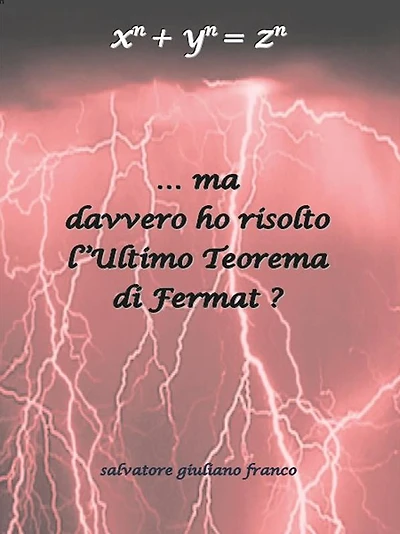 ... Ma davvero ho risolto l'Ultimo Teorema di Fermat ?