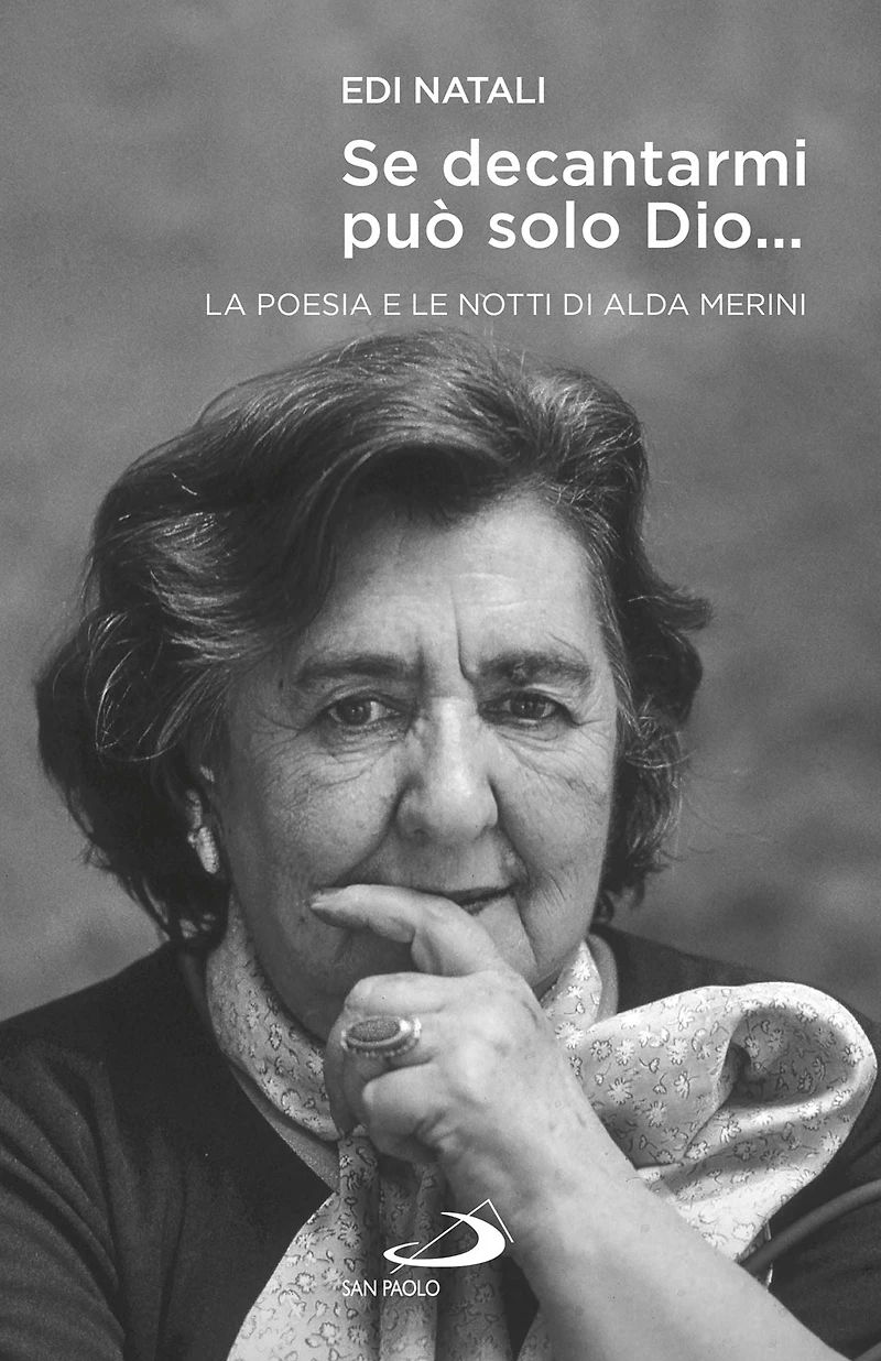 Se decantarmi può solo Dio...: La poesia e le notti di Alda Merini