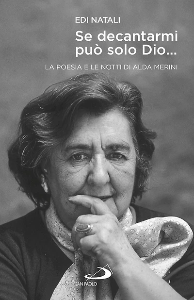 Se decantarmi può solo Dio...: La poesia e le notti di Alda Merini