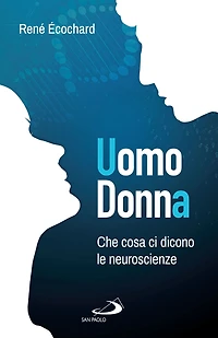 Uomo, Donna: Che cosa ci dicono le neuroscienze