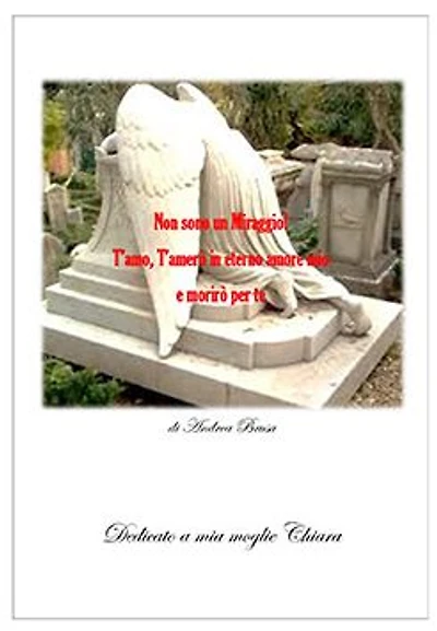 Non sono un Miraggio! T'amo, T'amerò in eterno amore mio e morirò per te