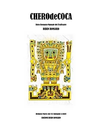 CHEROdeCOCA: Unico Romanzo-Manuale del Trafficante