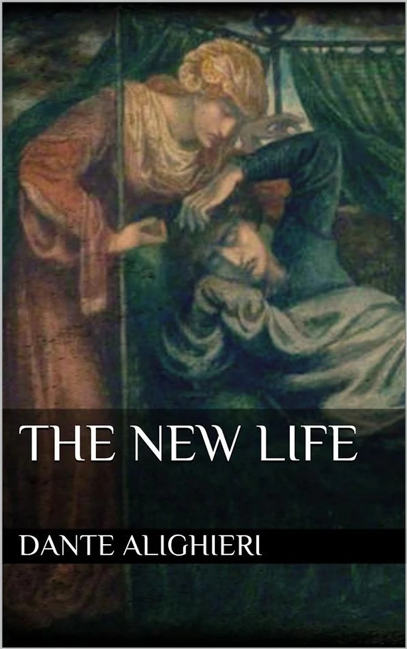 The New Life (La Vita Nuova)