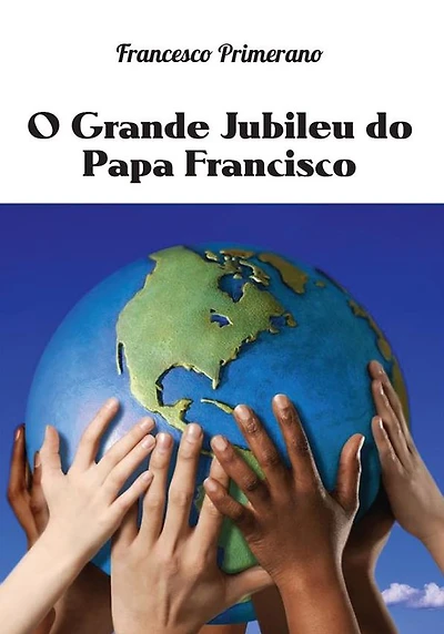 O Grande Jubileu do Papa Francisco