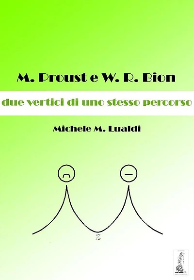 M. Proust e W.R. Bion: due vertici di uno stesso percorso