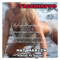 T'Acchiappo la forza del potere per trovare una o più donne [Mat Marlin]