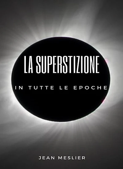 La superstizione in tutte le epoche (tradotto)