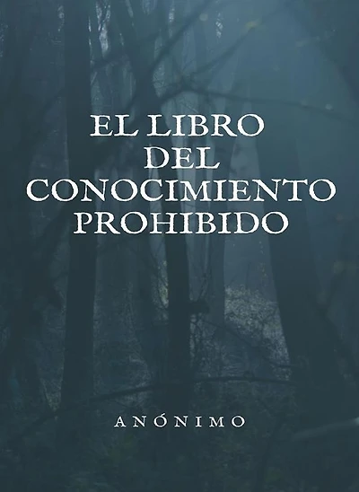 El libro del conocimiento prohibido (traducido)