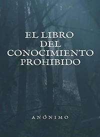 El libro del conocimiento prohibido (traducido)