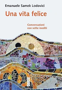 Una vita felice: Conversazioni con sette inediti