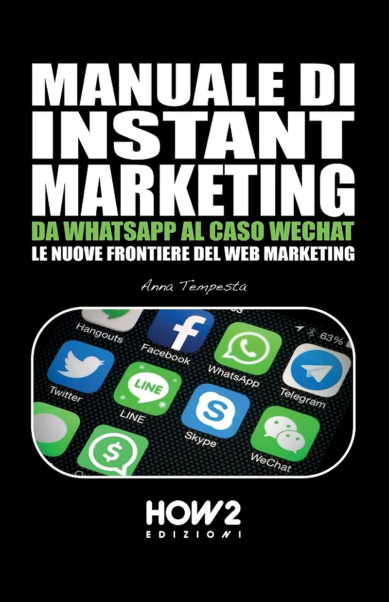 Manuale di Instant Marketing: Da WhatsApp al caso WeChat, le nuove frontiere del Web Marketing