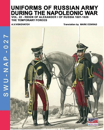 Uniforms of Russian army during the Napoleonic war vol.22: The temporary forces