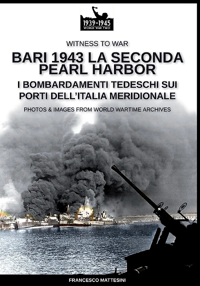 Bari 1943: la seconda Pearl Harbor
