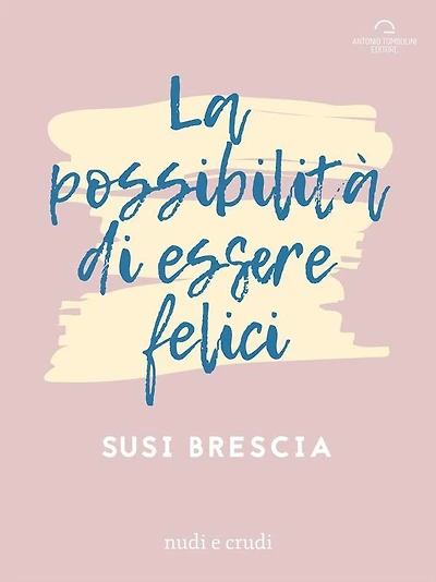 La Possibilità di Essere Felici