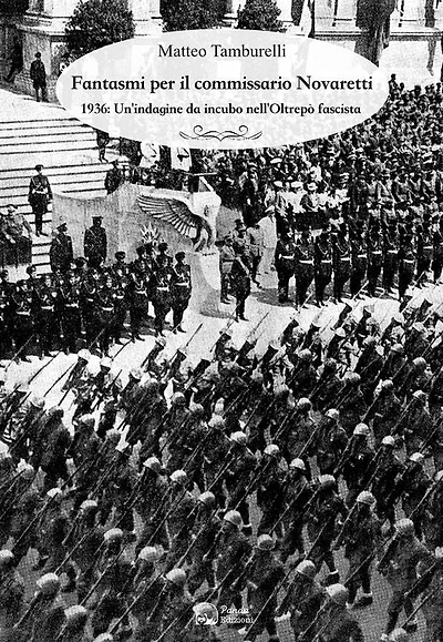 Fantasmi per il commissario Novaretti: 1936: Un'indagine da incubo nell'Oltrepo` fascista