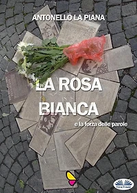 la Rosa Bianca e forza delle parole