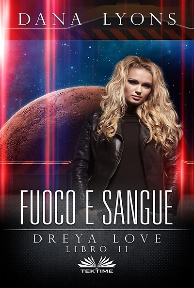 Fuoco E Sangue: Dreya Love Libro 2