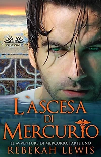L'ascesa di Mercurio: Le avventure Mercurio, parte uno