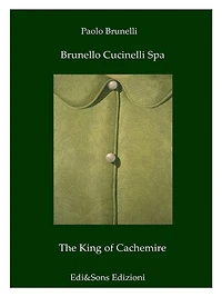 Brunello Cucinelli Spa The King of Cachemire: Wonderful story in the fashion world!