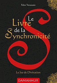Le Livre de la Synchronicité: Le Jeu de Divination