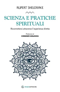Scienza e pratiche spirituali: Riconnettersi attraverso l'esperienza diretta