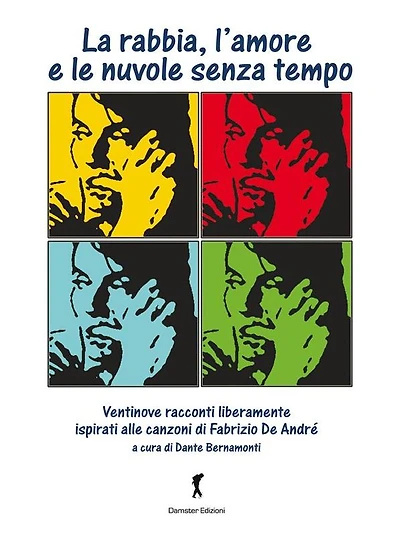 La rabbia, l'amore e le nuvole senza tempo: I racconti ispirati alle canzoni di Fabrizio De Andrè