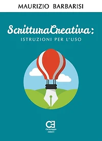Scrittura Creativa. Istruzioni per l'uso