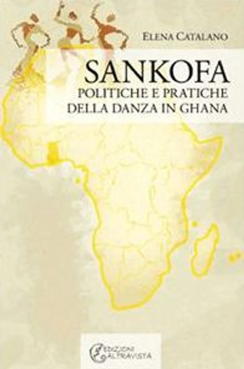 Sankofa. Politiche e pratiche della danza in Ghana