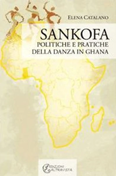 Sankofa. Politiche e pratiche della danza in Ghana