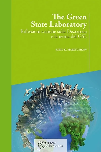 The green state Laboratory: Riflessioni critiche sulla decrescita e la teoria del GSL
